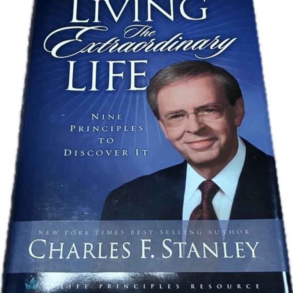Living the Extraordinary Life by Charles F. Stanley